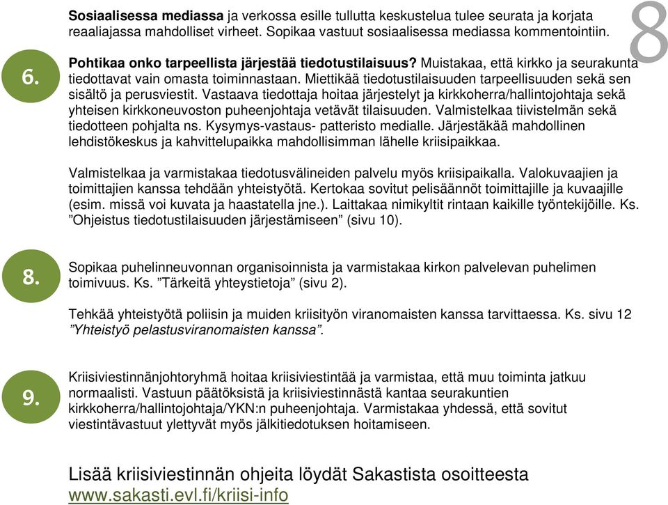 Miettikää tiedotustilaisuuden tarpeellisuuden sekä sen sisältö ja perusviestit.