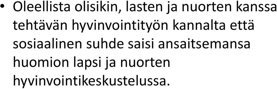 että sosiaalinen suhde saisi ansaitsemansa