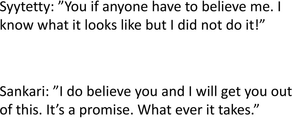 Sankari: I do believe you and I will get you