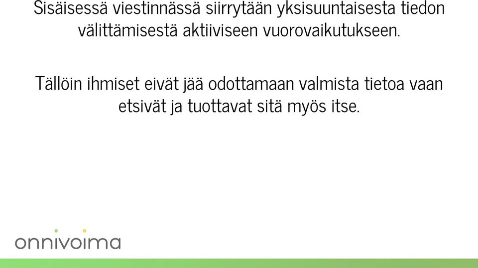 aktiiviseen vuorovaikutukseen.