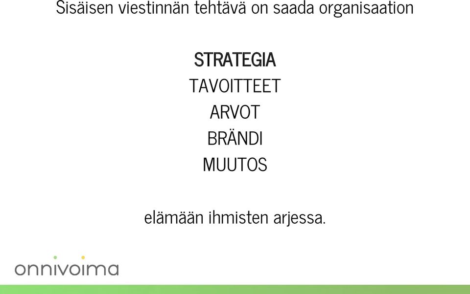 STRATEGIA TAVOITTEET ARVOT