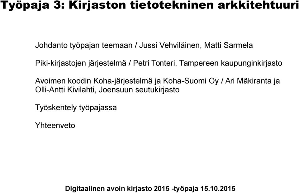koodin Koha-järjestelmä ja Koha-Suomi Oy / Ari Mäkiranta ja Olli-Antti Kivilahti, Joensuun