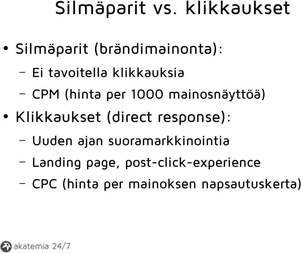 klikkauksia CPM (hinta per 1000 mainosnäyttöä) Klikkaukset