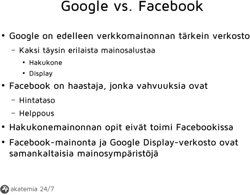 erilaista mainosalustaa Hakukone Display Facebook on haastaja, jonka vahvuuksia