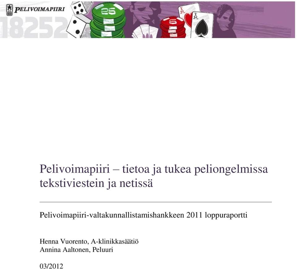 Pelivoimapiiri-valtakunnallistamishankkeen 2011