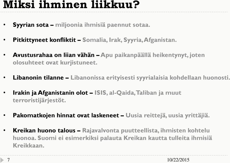 Libanonin tilanne Libanonissa erityisesti syyrialaisia kohdellaan huonosti.