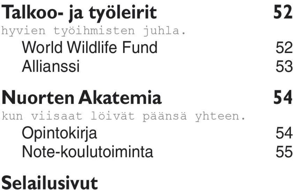 World Wildlife Fund 52 Allianssi 53 Nuorten