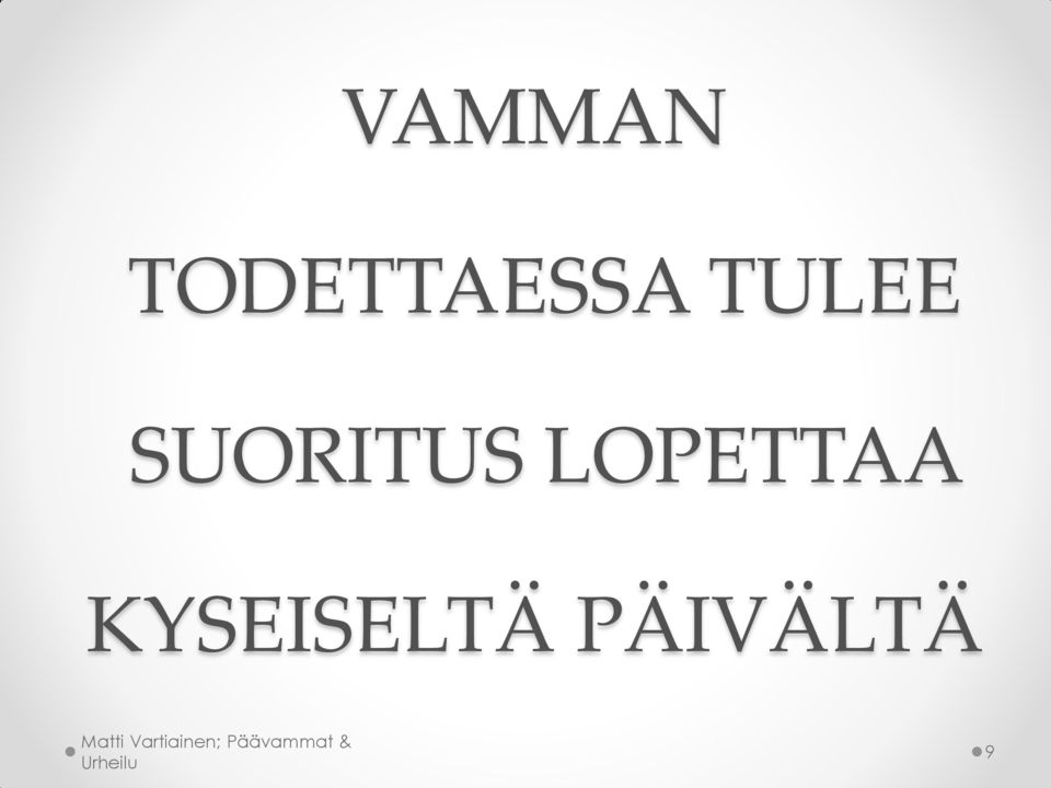 KYSEISELTÄ PÄIVÄLTÄ