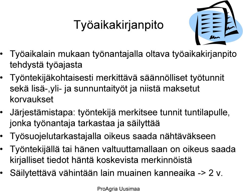 tuntilapulle, jonka työnantaja tarkastaa ja säilyttää Työsuojelutarkastajalla oikeus saada nähtäväkseen Työntekijällä tai hänen