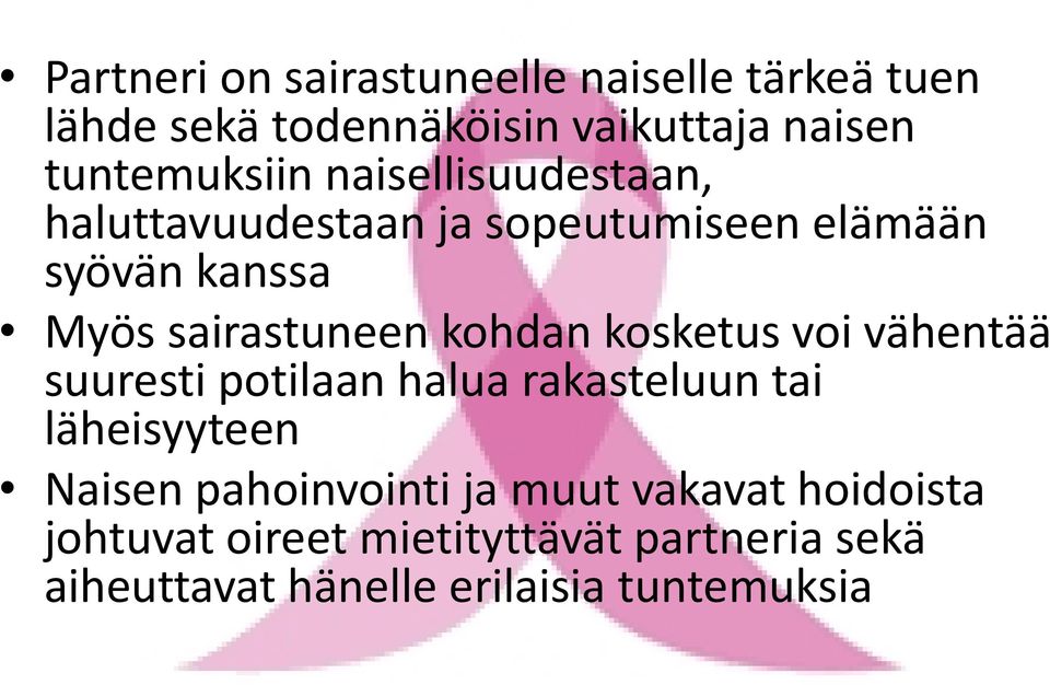 kosketus voi vähentää suuresti potilaan halua rakasteluun tai läheisyyteen Naisen pahoinvointi ja muut