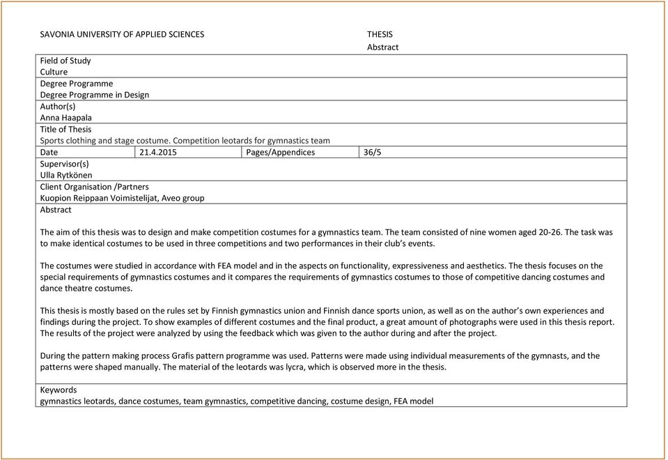 2015 Pages/Appendices 36/5 Supervisor(s) Ulla Rytkönen Client Organisation /Partners Kuopion Reippaan Voimistelijat, Aveo group Abstract THESIS Abstract The aim of this thesis was to design and make