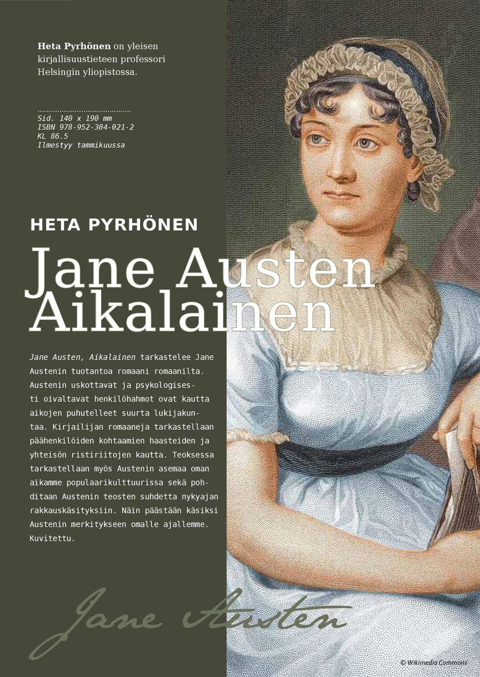 Austenin uskottavat ja psykologisesti oivaltavat henkilöhahmot ovat kautta aikojen puhutelleet suurta lukijakuntaa.