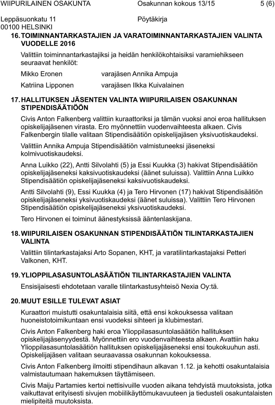 Lipponen varajäsen Annika Ampuja varajäsen Ilkka Kuivalainen 17.