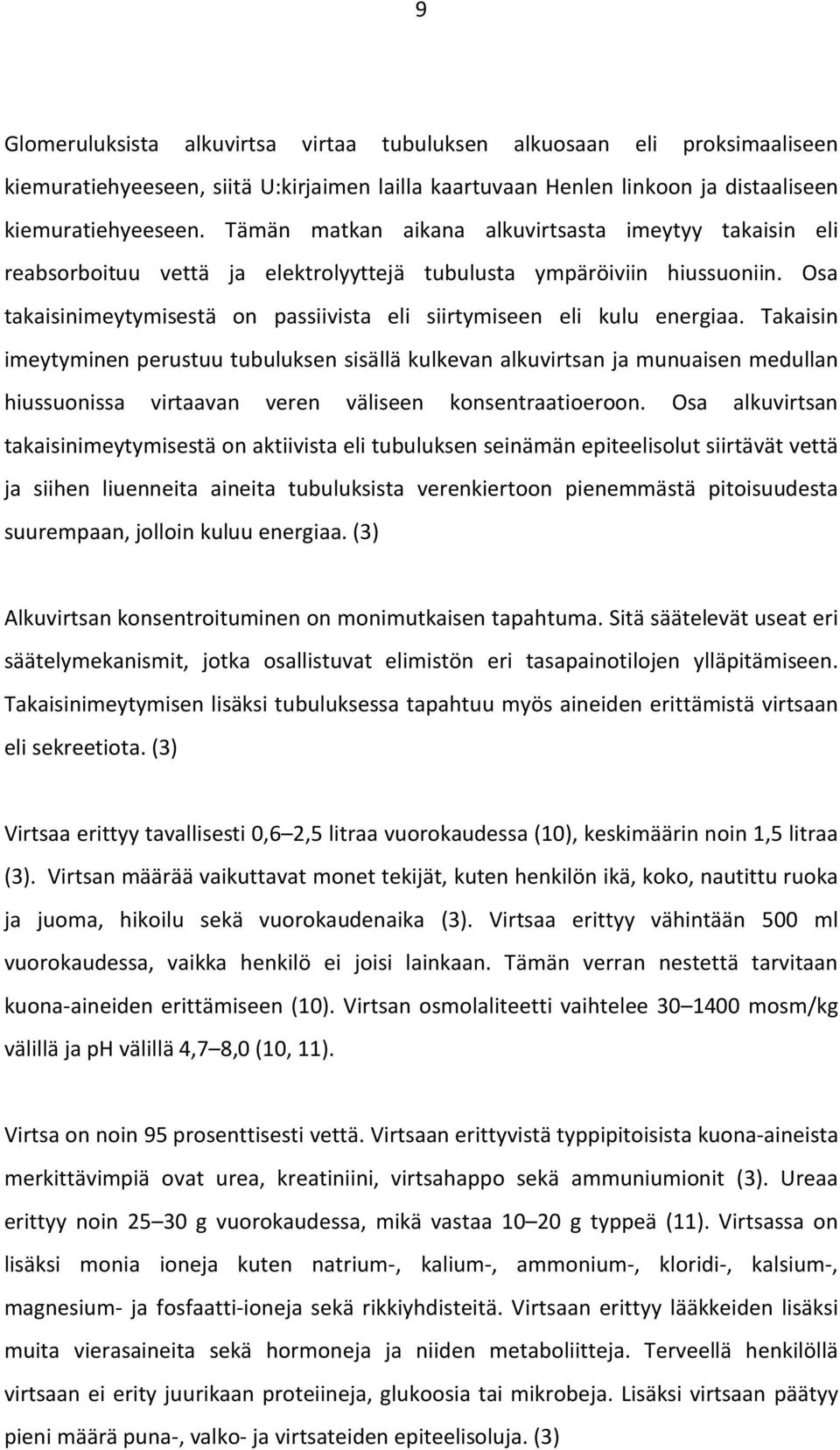 Osa takaisinimeytymisestä on passiivista eli siirtymiseen eli kulu energiaa.