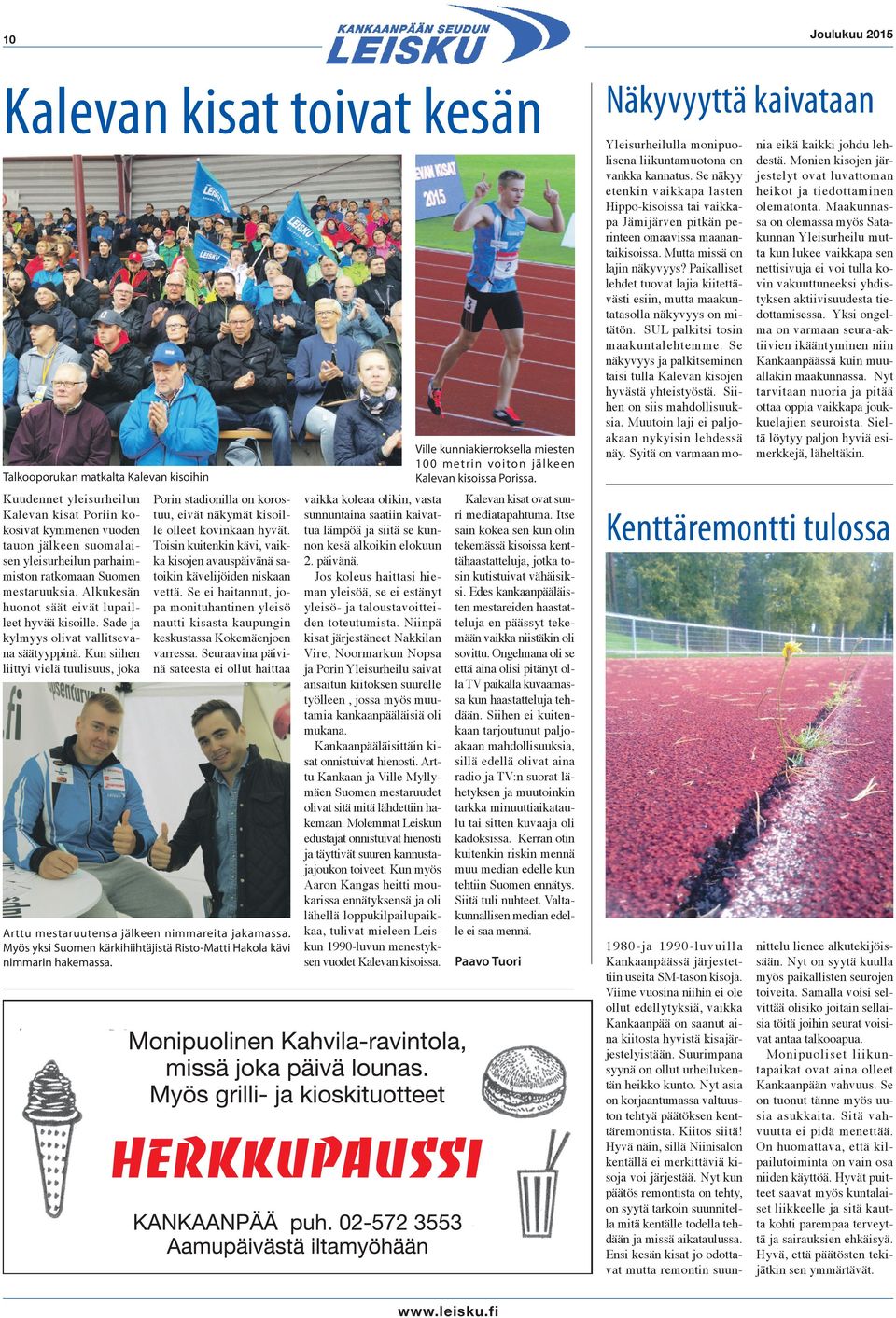 Kun siihen liittyi vielä tuulisuus, joka Porin stadionilla on korostuu, eivät näkymät kisoille olleet kovinkaan hyvät.