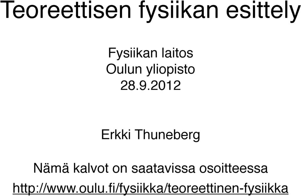 2012 Erkki Thuneberg Nämä kalvot on