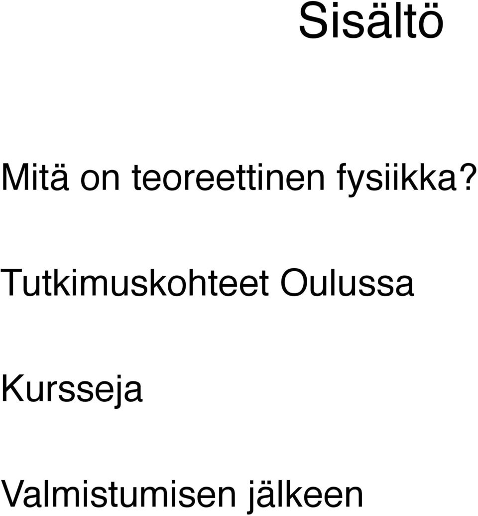 Tutkimuskohteet Oulussa