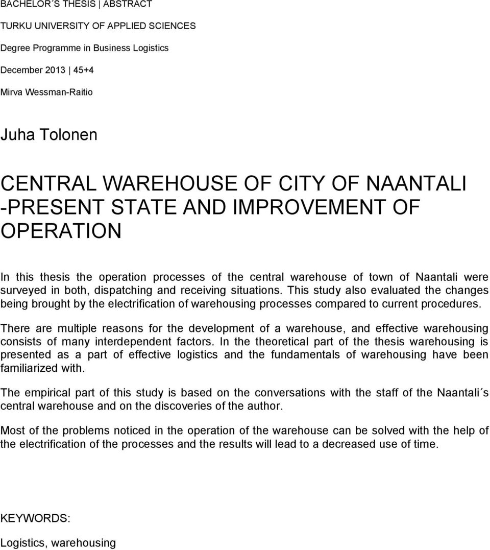 This study also evaluated the changes being brought by the electrification of warehousing processes compared to current procedures.