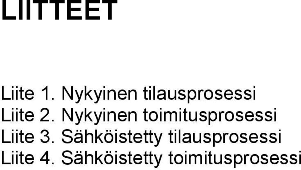 Nykyinen toimitusprosessi Liite 3.