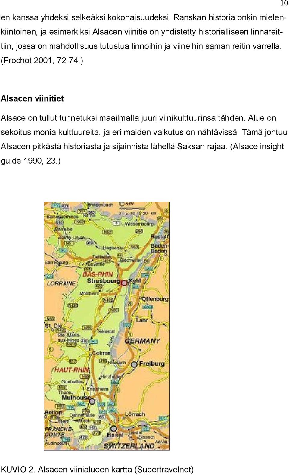 linnoihin ja viineihin saman reitin varrella. (Frochot 2001, 72-74.