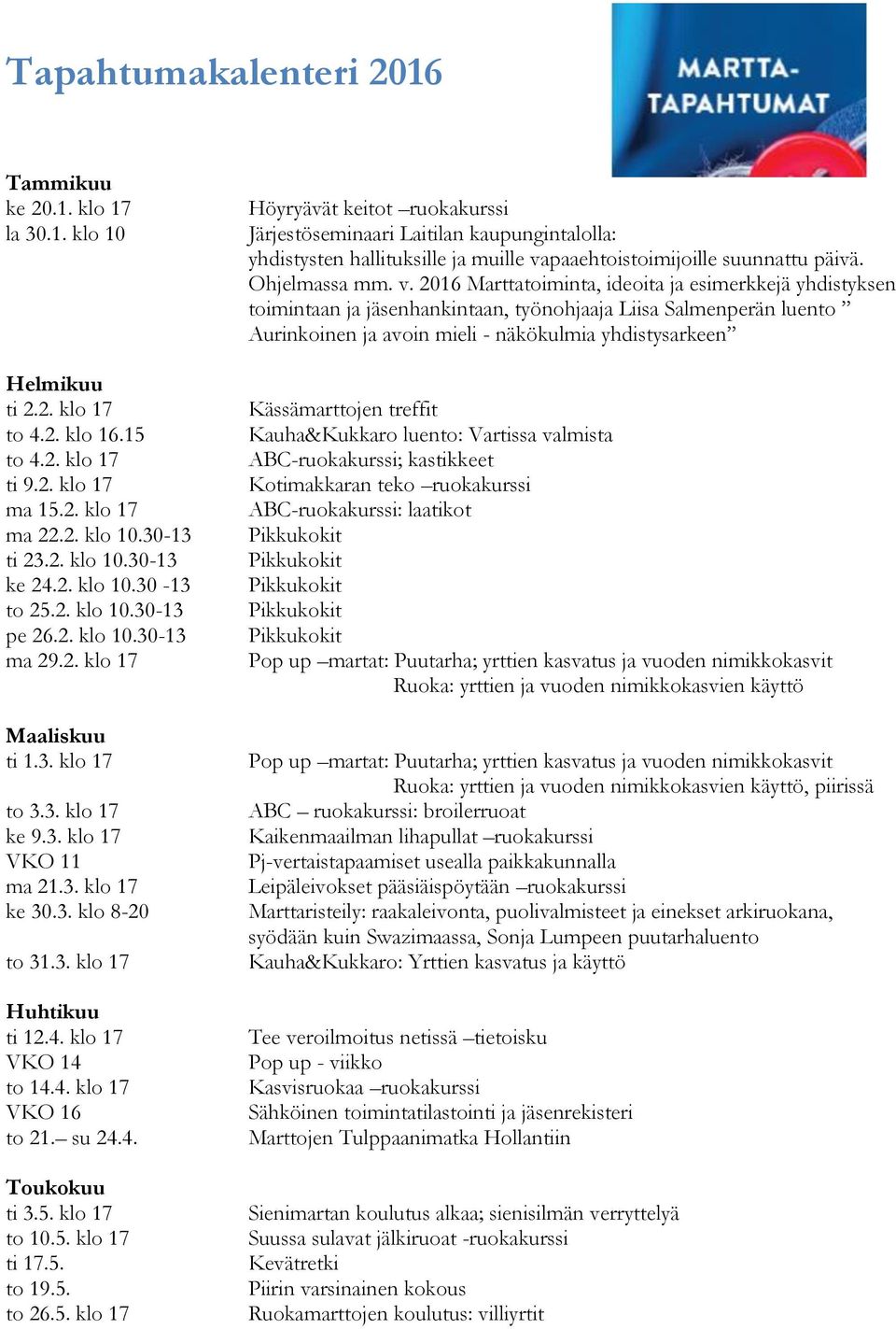 4. klo 17 VKO 14 to 14.4. klo 17 VKO 16 to 21. su 24.4. Toukokuu ti 3.5.