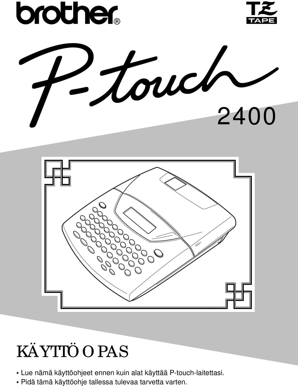käyttää P-touch-laitettasi.