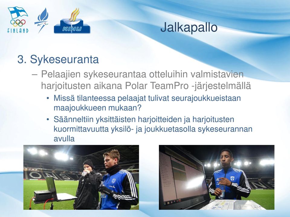 aikana Polar TeamPro -järjestelmällä Missä tilanteessa pelaajat tulivat