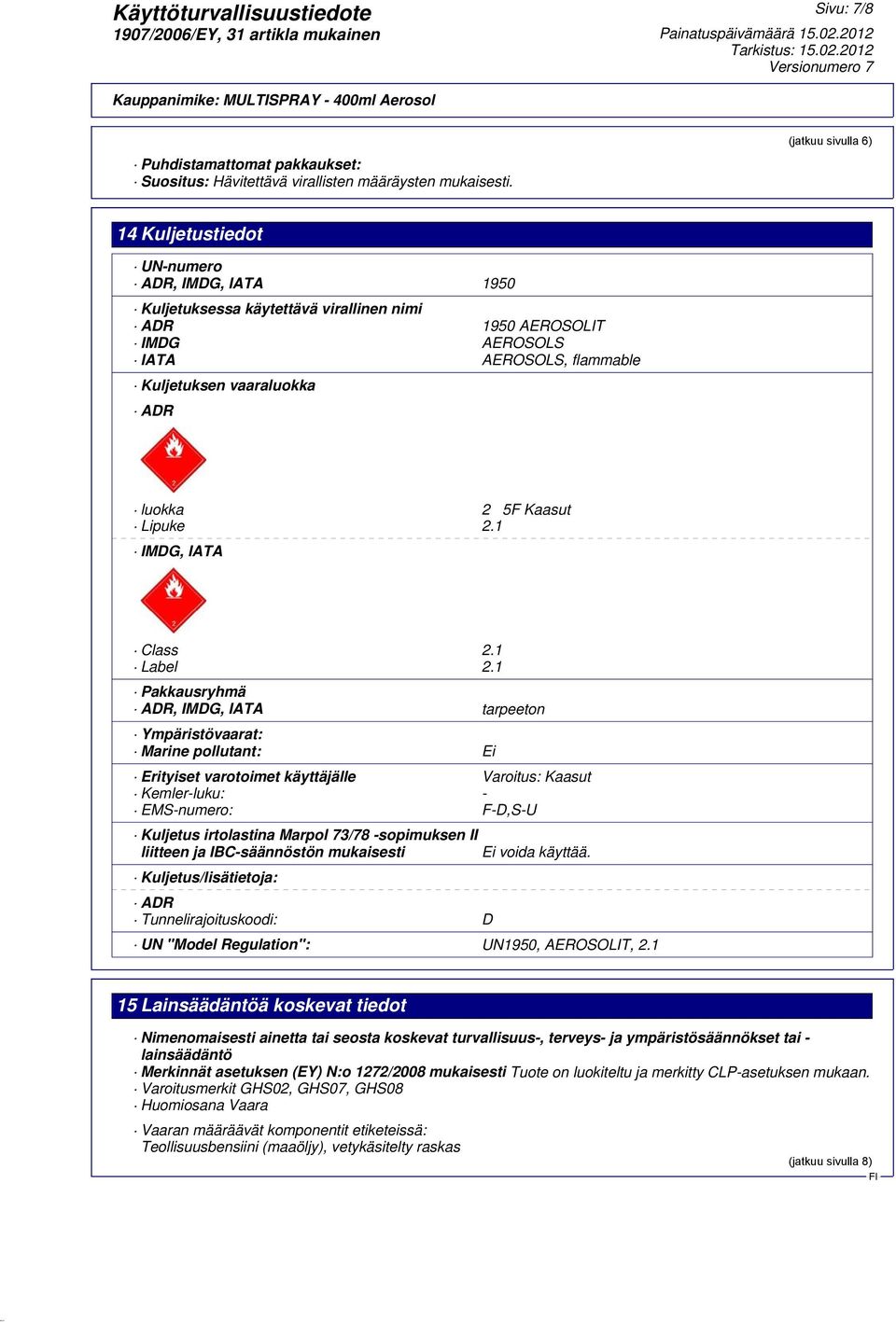 luokka 2 5F Kaasut Lipuke 2.1 IMDG, IATA Class 2.1 Label 2.