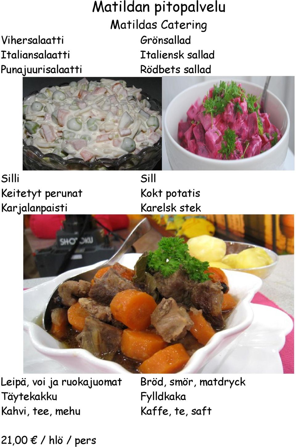 Keitetyt perunat Karjalanpaisti Sill Kokt potatis