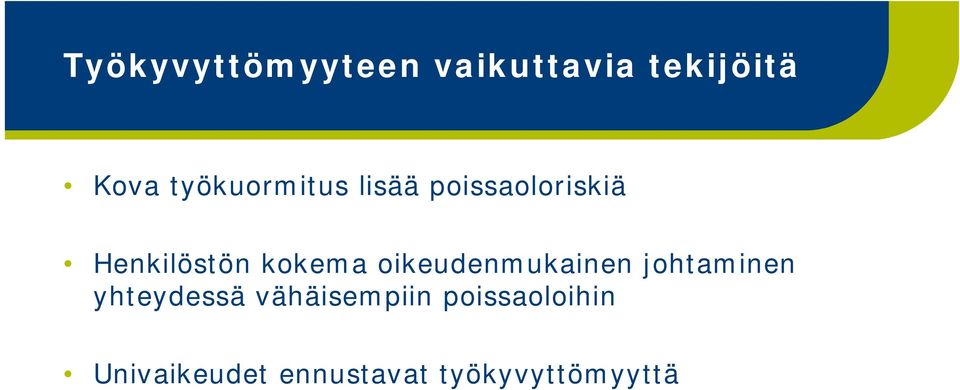 oikeudenmukainen johtaminen yhteydessä vähäisempiin