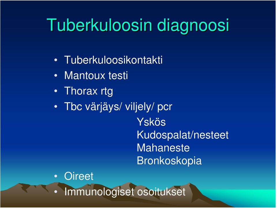 rtg Tbc värjäys/ viljely/ pcr Yskös