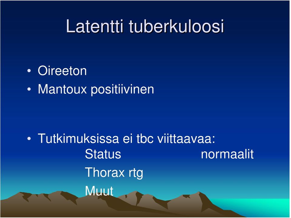 Tutkimuksissa ei tbc