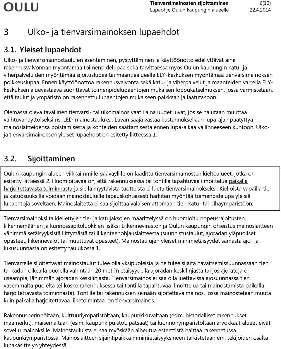 3 Ulko- ja tienvarsimainoksen lupaehdot 3.1.