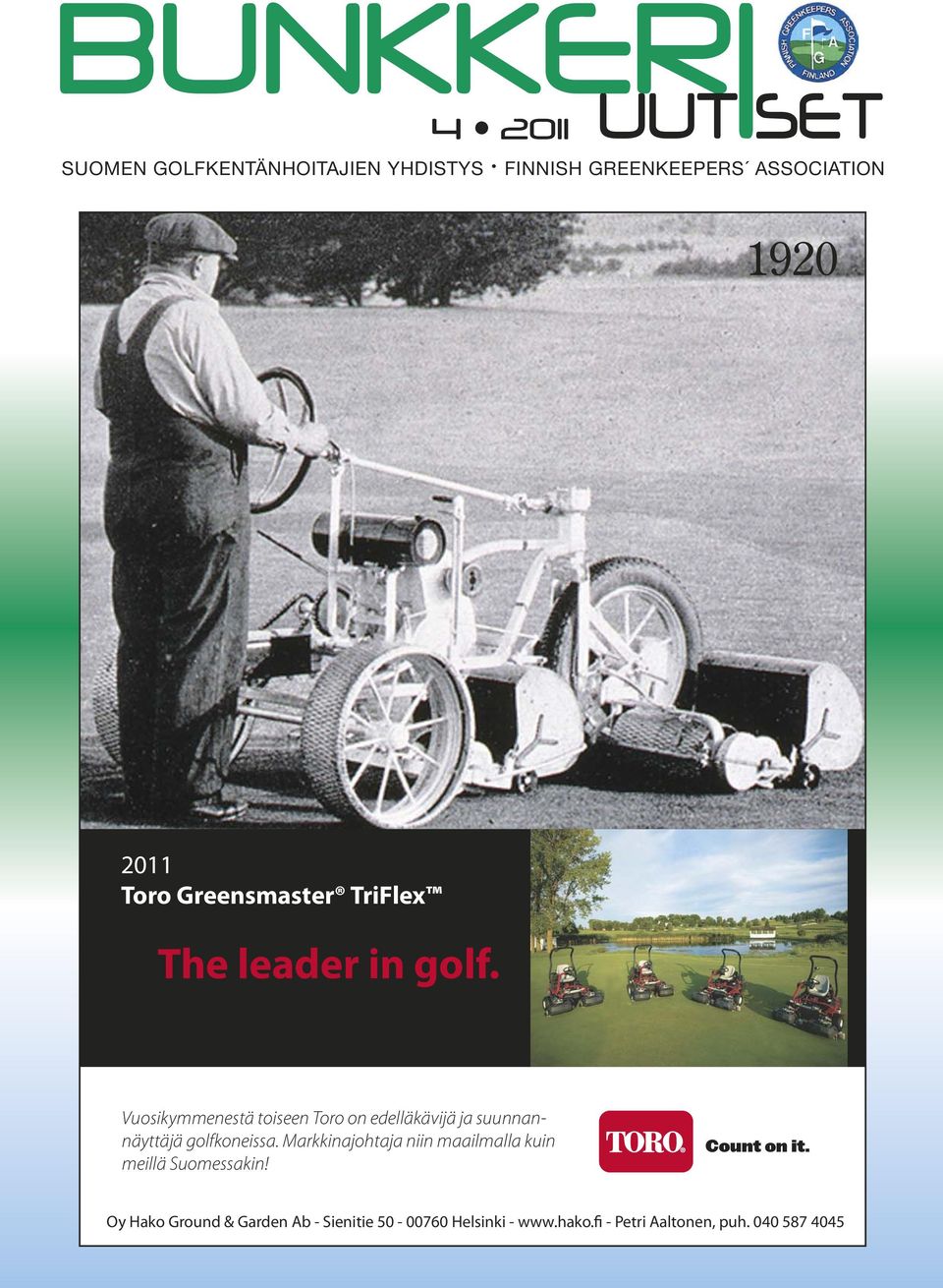 Vuosikymmenestä toiseen Toro on edelläkävijä ja suunnannäyttäjä golfkoneissa.