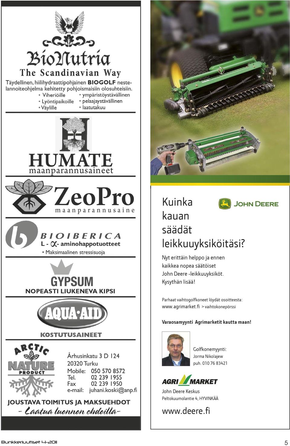 Parhaat vaihtogolfkoneet löydät osoitteesta: www.agrimarket.
