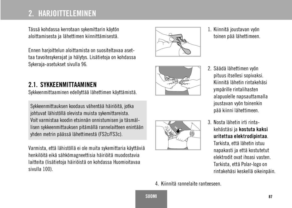 Sykkeenmittauksen koodaus vähentää häiriöitä, jotka johtuvat lähistöllä olevista muista sykemittareista.