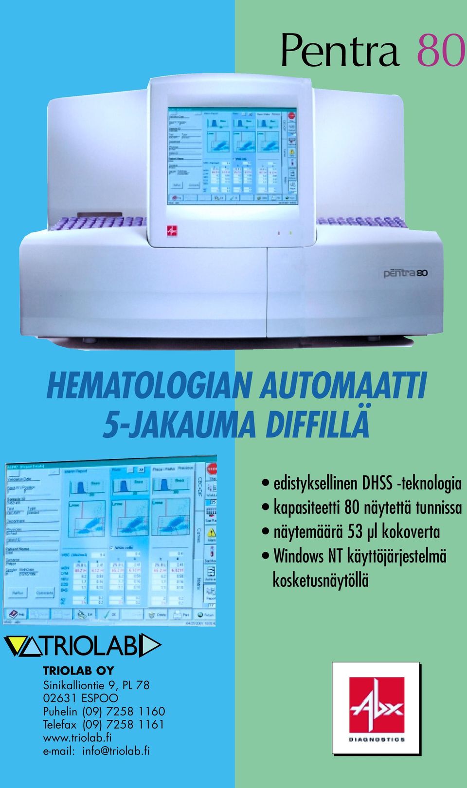 NT käyttöjärjestelmä kosketusnäytöllä TRIOLAB TRIOLAB OY Sinikalliontie 9, PL 78