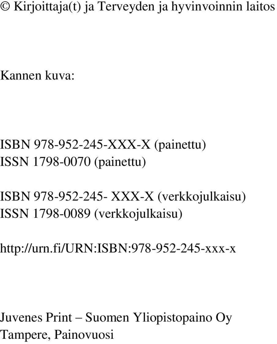 XXX-X (verkkojulkaisu) ISSN 1798-0089 (verkkojulkaisu) http://urn.
