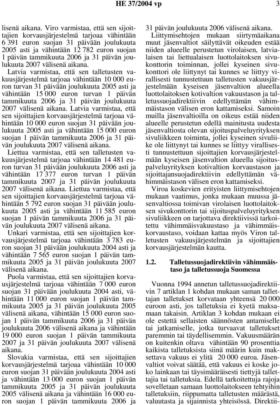 joulukuuta 2007 välisenä aikana.
