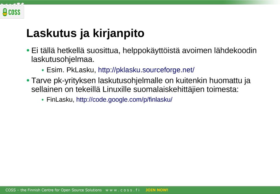 net/ Tarve pk-yrityksen laskutusohjelmalle on kuitenkin huomattu ja sellainen on