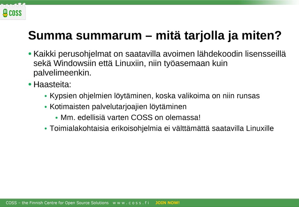 niin työasemaan kuin palvelimeenkin.