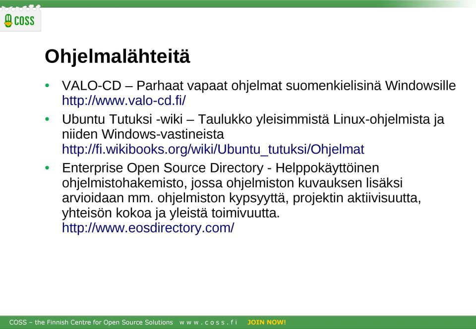 org/wiki/ubuntu_tutuksi/ohjelmat Enterprise Open Source Directory - Helppokäyttöinen ohjelmistohakemisto, jossa