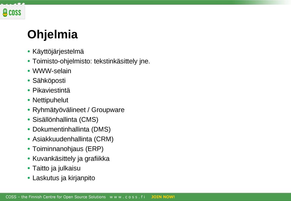 Sisällönhallinta (CMS) Dokumentinhallinta (DMS) Asiakkuudenhallinta (CRM)