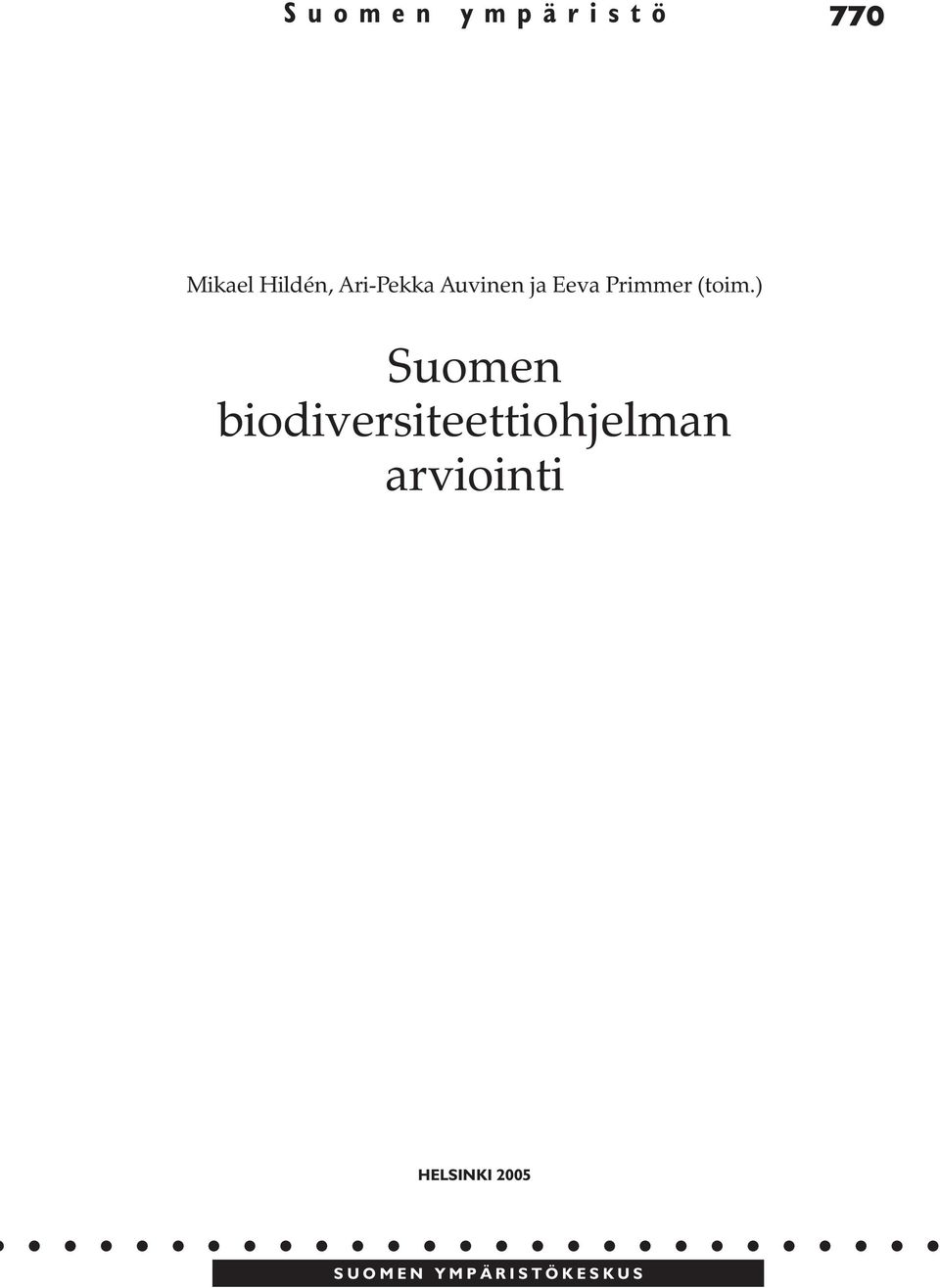 ) Suomen biodiversiteettiohjelman arviointi HELSINKI