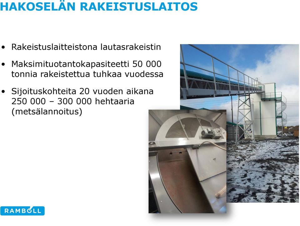 tonnia rakeistettua tuhkaa vuodessa Sijoituskohteita