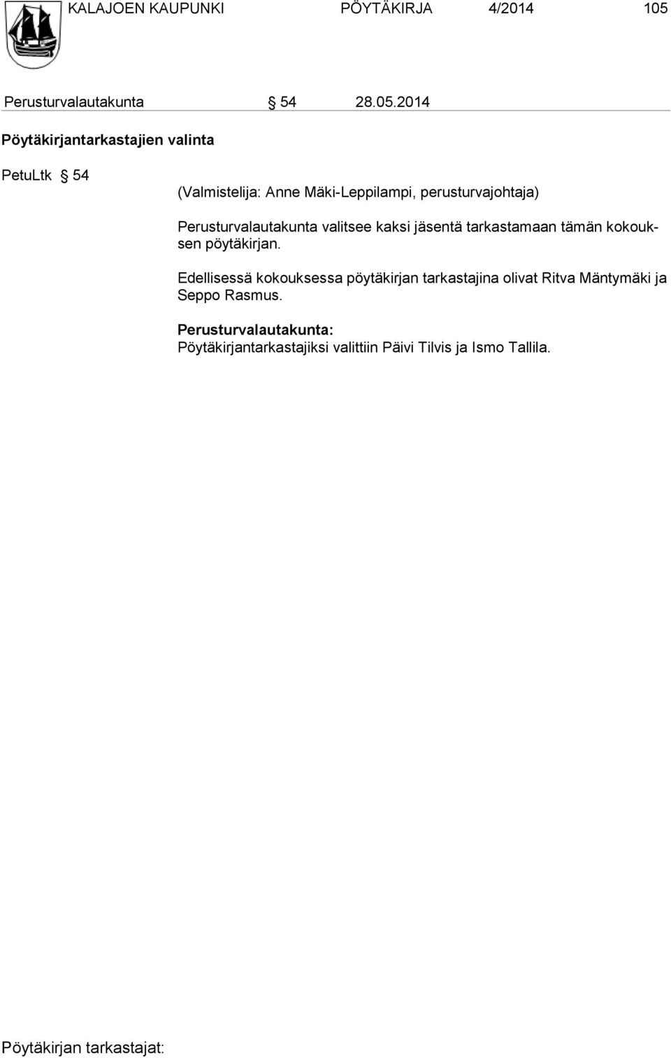 2014 Pöytäkirjantarkastajien valinta PetuLtk 54 (Valmistelija: Anne Mäki-Leppilampi, perusturvajohtaja)