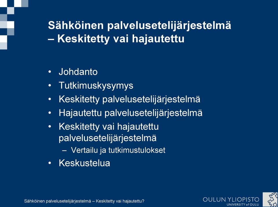 Hajautettu palvelusetelijärjestelmä Keskitetty vai hajautettu