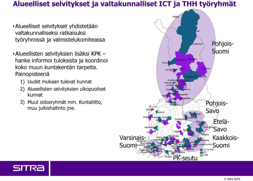 koko muun kuntakentän tarpeita.