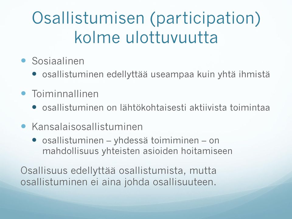 toimintaa Kansalaisosallistuminen osallistuminen yhdessä toimiminen on mahdollisuus yhteisten