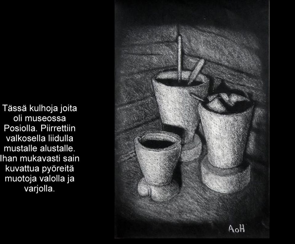 Piirrettiin valkosella liidulla mustalle